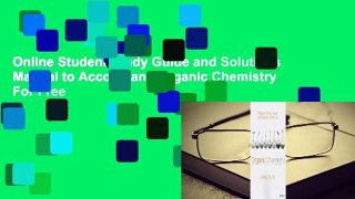 Online Student Study Guide and Solutions Manual to Accompany Organic Chemistry  For Free