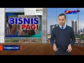 Bisnis Pagi Edisi 12 Juli 2017: Tata Ulang Strategi Bisnis Sektor Industri Dilakukan (2/3)
