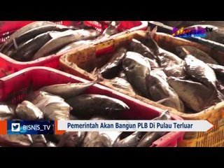 Pemerintah Akan Bangun Pusat Logistik Berikat di Pulau Terluar