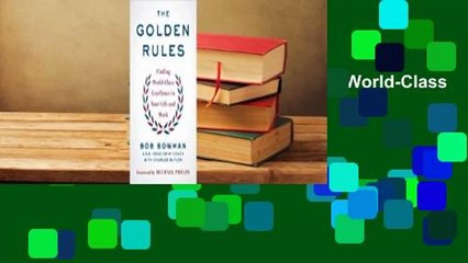 Full E-book The Golden Rules: Finding World-Class Excellence in Your Life and Work  For Full