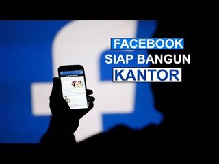 Facebook Segera Bangun Kantor di Indonesia
