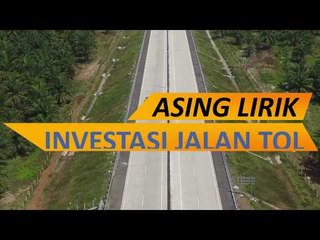 Investor Asing Melirik Investasi Jalan Tol