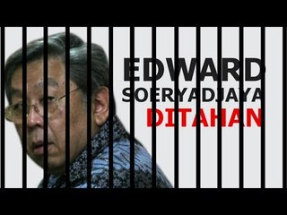 Kejaksaan Agung Tahan Edward Soeryadjaya