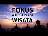 Fokus Empat Destinasi Wisata