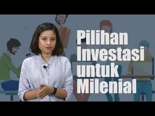 Pilihan Investasi untuk Milenial