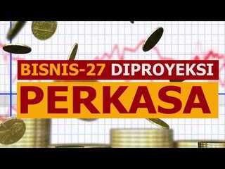 Indeks Bisnis-27 Bakal Terus Melaju