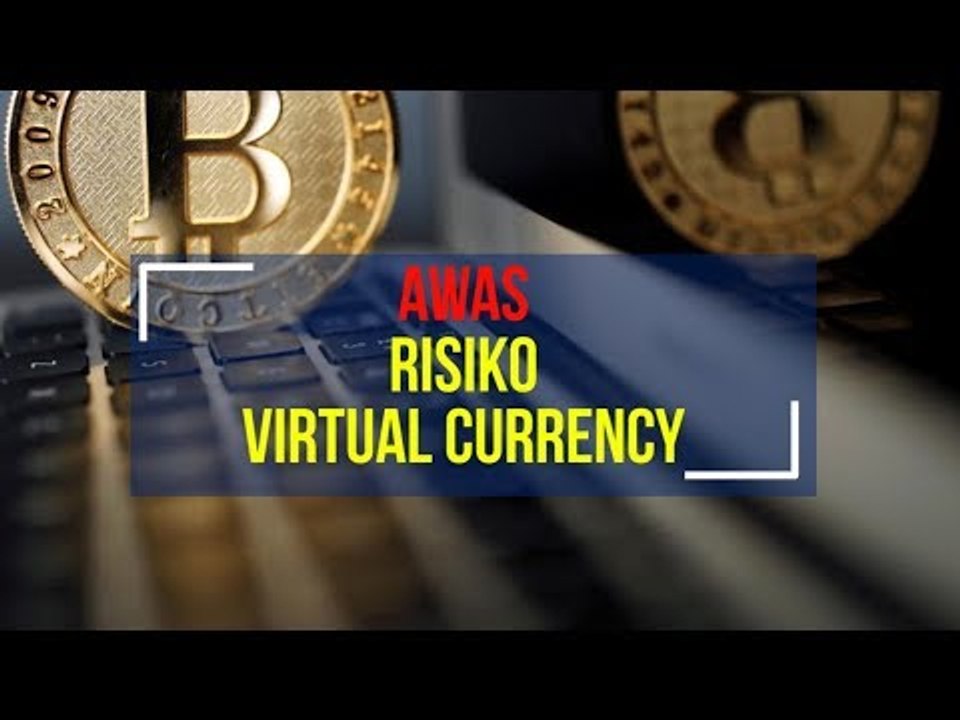 Awas Risiko Virtual Currency