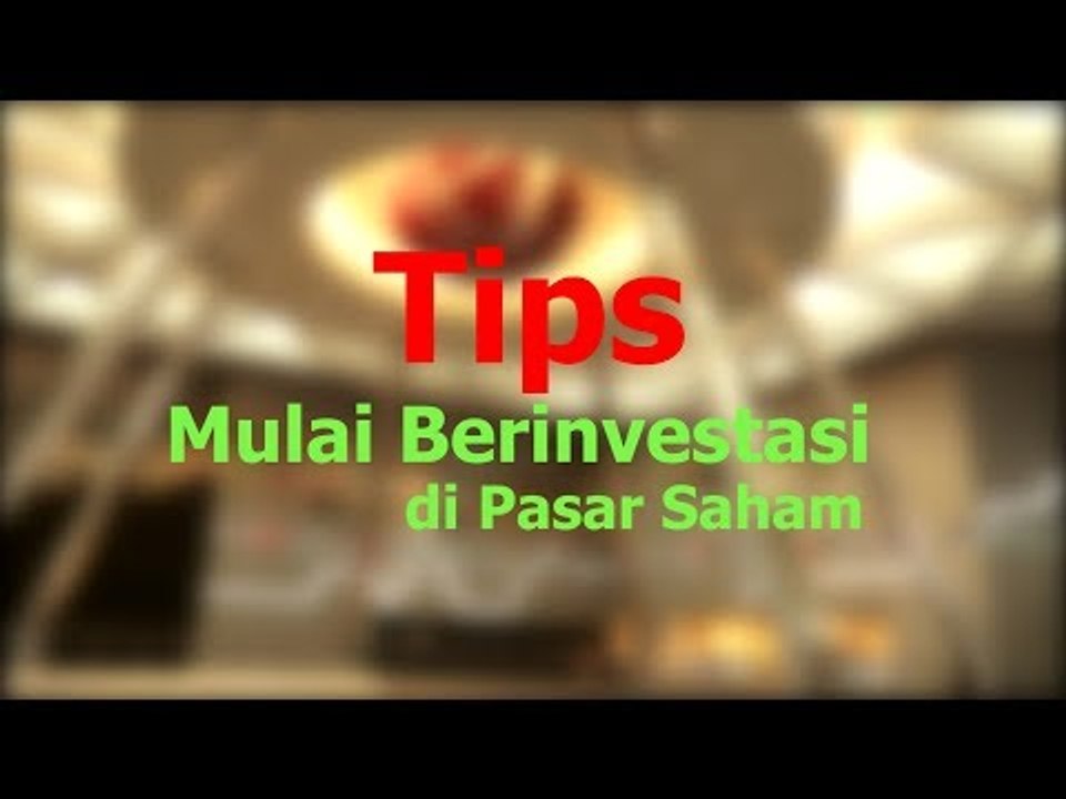 Intip Tips Ini Dulu Sebelum Berinvestasi Saham