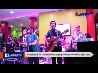 White Shoes & The Couples Company Goyang  Penonton di Booth BNI Taplus Muda