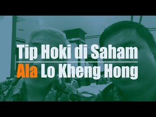 Tip Hoki di Saham Ala Lo Kheng Hong