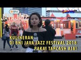 Kulineran di BNI Java Jazz Festival 2018, Pakai TapCash Aja!