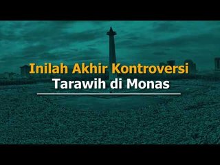 Inilah Akhir Kontroversi Tarawih di Monas