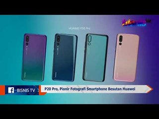 P20 Pro, Pionir Fotografi Smartphone Besutan Huawei
