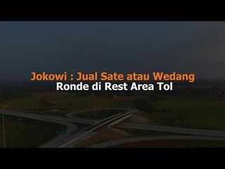 Jokowi : Jual Sate atau Wedang Ronde di Rest Area Tol