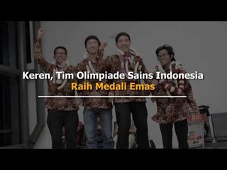 Keren, Tim Olimpiade Sains Indonesia Raih Medali Emas