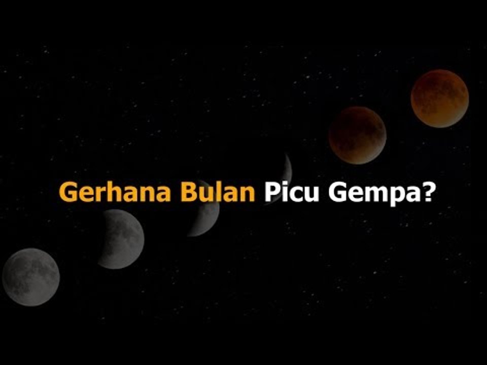 Gerhana Bulan Picu Gempa ?