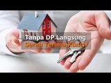 Tanpa DP Langsung Serah Terima Kunci?