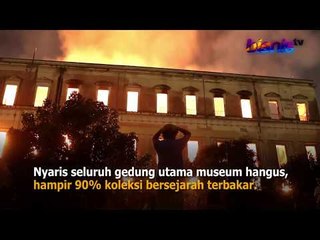 Duh, Museum Nasional Berusia 200 Tahun Ini Terbakar