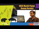 IHSG Masih Punya Ruang Koreksi