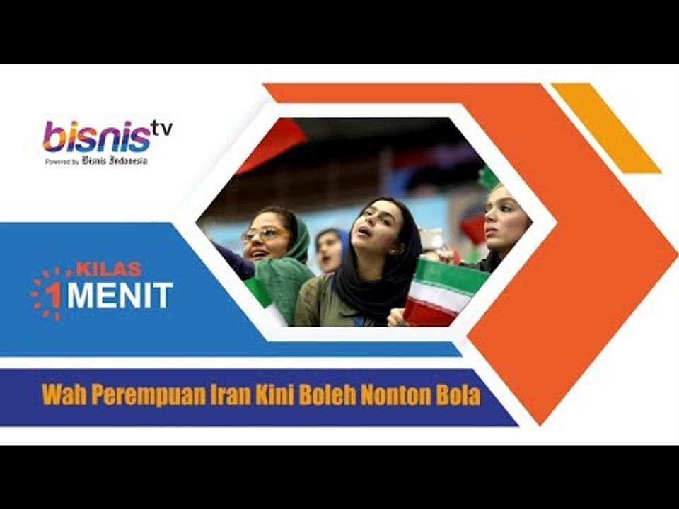 Wah Perempuan Iran Kini Boleh Nonton Bola
