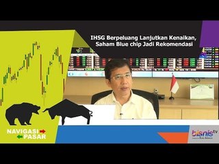 IHSG Berpeluang Lanjutkan Kenaikan, Saham Blue Chip Jadi Rekomendasi