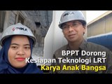 BPPT Dorong Kesiapan Teknologi LRT Karya Anak Bangsa