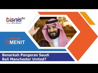 Benarkah Pangeran Saudi Beli Manchester United?