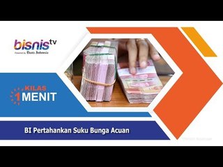 BI Pertahankan Suku Bunga Acuan