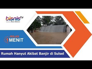 Rumah Hanyut Akibat Banjir di Sulsel