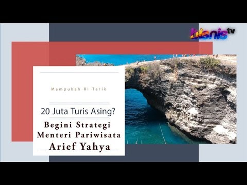 Mampukah RI Tarik 20 Juta Turis Asing? Begini Strategi  Menteri Pariwisata Arief Yahya