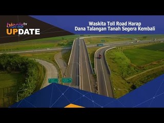 Waskita Toll Road Harap Dana Talangan Tanah Segera Kembali