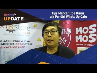 Tips Mencari Ide Bisnis ala Pendiri Whats Up Cafe