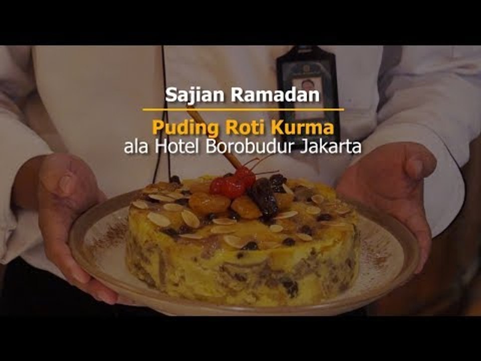 Puding Roti Kurma ala Hotel Borobudur Jakarta |...