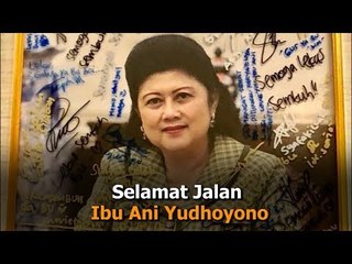 Selamat Jalan Ibu Ani Yudhoyono