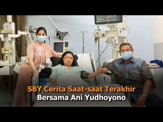 SBY Cerita Saat-saat Terakhir Bersama Ani Yudhoyono