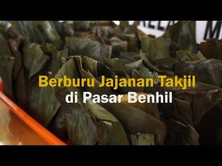 Berburu Jajanan Takjil di Pasar Benhil