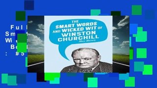 Full version  The Smart Words and Wicked Wit of Winston Churchill  Best Sellers Rank : #5