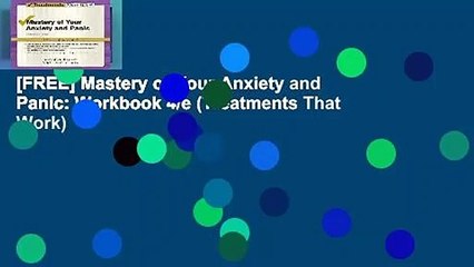 [FREE] Mastery of Your Anxiety and Panic: Workbook 4/e (Treatments That Work)