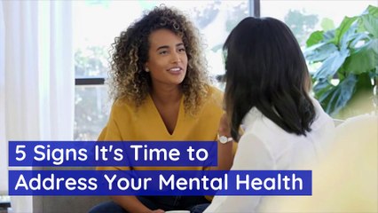 5 signs it's time to address your mental health