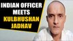 Indian officer meets Kulbhushan Jadhav after Pak gives consular access