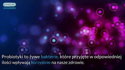 Probiotyki – jakie mają właściwości lecznicze