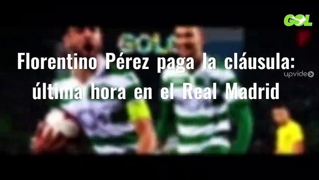 Florentino Pérez paga la cláusula: última hora en el Real Madrid