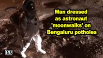 Man dressed as astronaut 'moonwalks' on Bengaluru potholes