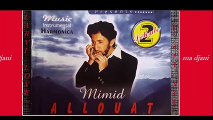 MIMID ALLOUAT "Djani ma djani"- Baba Salah-