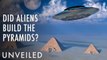 What If Ancient Aliens Built The Pyramids? | Unveiled