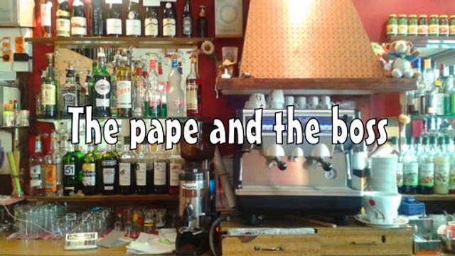 Brèves de comptoir - The Pape and the Boss