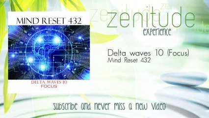 Mind Reset 432 - Delta waves 10 - Focus