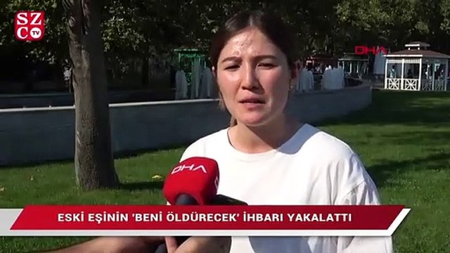 Eski eşinin 'beni öldürecek' ihbarı yakalattı