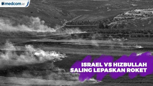 Saling Balas, Israel dan Hizbullah Lepaskan Roket di Perbatasan