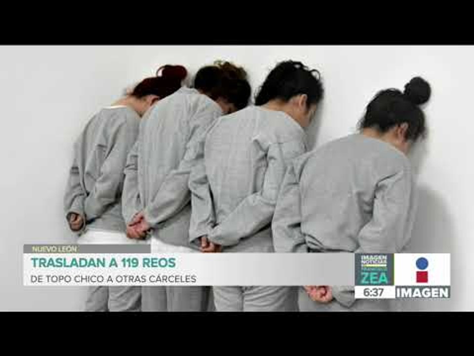 119 reos fueron trasladados de de Nuevo León a cárceles de otros estados | Noticias con Paco Ze